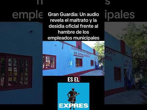 Gran Guardia: audio revela maltrato y desidia oficial frente al hambre de los empleados municipales
