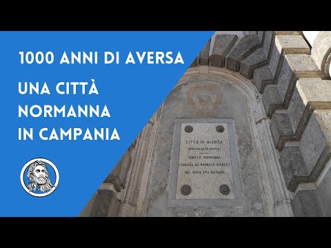 Storia di Aversa: una città normanna alle origini del Regno di Sicilia