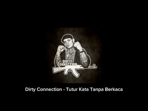 Dirty Connection - Tutur Kata Tanpa Berkaca (Ft. PC Masta, Zato Marra, & Rhodestra)