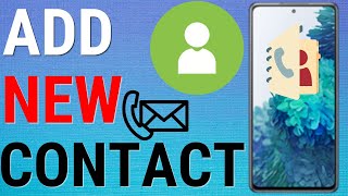 How To Add New Contacts On Samsung Galaxy