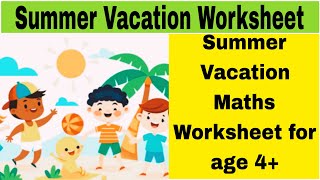 Summer Vacation Maths Homework Worksheet for age 4+ | Maths Worksheet 