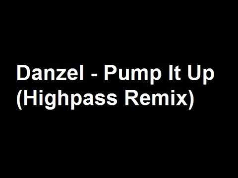 Danzel - Pump It Up (Highpass Remix)