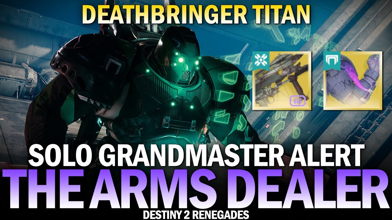 Solo Flawless Grandmaster Alert The Arms Dealer (Deathbringer Titan) [Destiny 2 Renegades]
