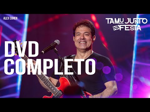 Tamu Junto Na Festa - Alex Cohen(DVD Completo)