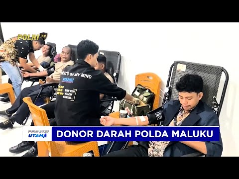 POLDA MALUKU GELAR DONOR DARAH WUJUD POLISI HUMANIS PEDULI KEMANUSIAAN PERINGATI HUT KE-74 HUMAS