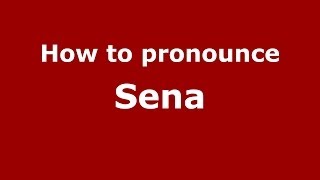 How to pronounce Sena