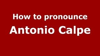 How to pronounce Antonio Calpe
