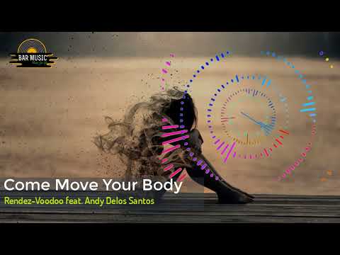 Come Move Your Body| Rendez-Voodoo feat. Andy Delos Santos - KPop Music