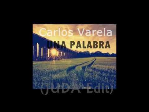Carlos Varela - Una Palabra(JUDA Edit) Aleteo, Zapateo, Guaracha, Tribal