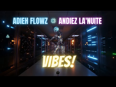 Adieh Flowz x Andiez La'Nuite - Vibes