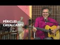 Péricles Cavalcanti canta música autorais | #EmCasaComSesc