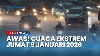 Peringatan Dini BMKG Jumat 9 Januari 2026: 17 Wilayah Siaga Cuaca Ekstrem dan Hujan Petir