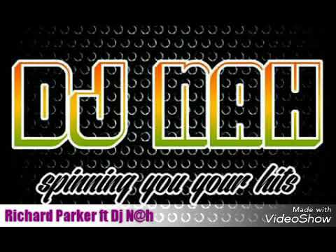 Richard Parker ft Dj N@h