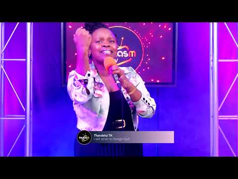 Thandeka TK - i will serve no foreign God