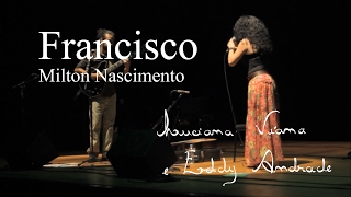 Francisco (Milton Nascimento) - Luciana Viana e Eddy Andrade