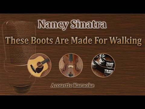 These Boots Are Made For Walkin' - Nancy Sinatra (Acoustic Karaoke)