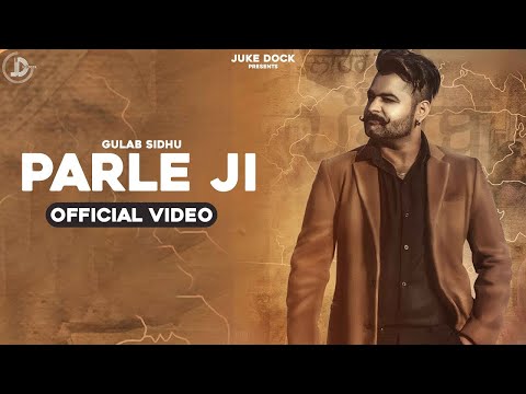 Parle Ji - Gulab Sidhu (Official Video) B2gether Pros | Juke Dock