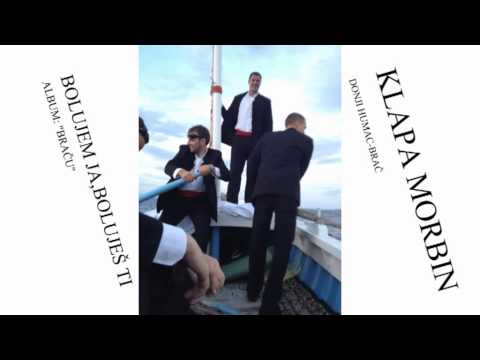 Klapa Morbin Bolujem ja,boluješ ti