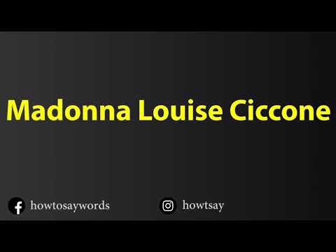 How To Pronounce Madonna Louise Ciccone