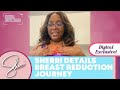 Sherri Unfiltered Breast Reduction Journey Sherri Shepherd