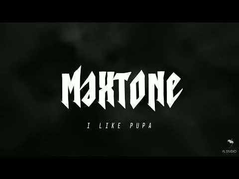 I LIKE PUPA - Maxtone Remix