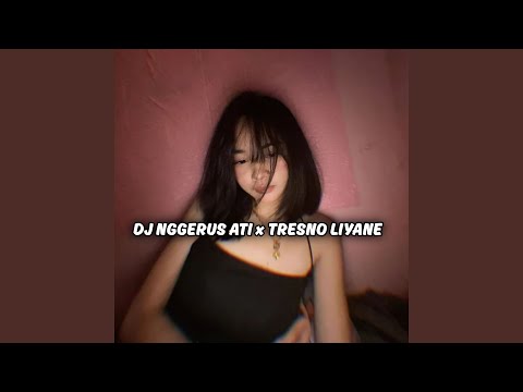DJ Nggerus Ati x Tresno Liyane Ngebass