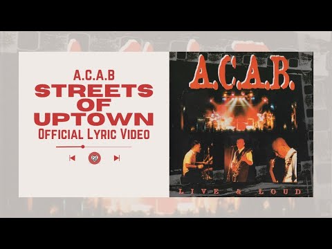 A.C.A.B - Streets Of Uptown (Official Lyric Video)