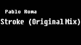 Pablo Roma - Stroke (Original Mix)