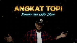 Download lagu Angkat Topi - Karaoke duet artis cowok/pria CaAn Dixon mp3 Download lagu Angkat Topi - Karaoke duet artis cowok/pria CaAn Dixon mp3