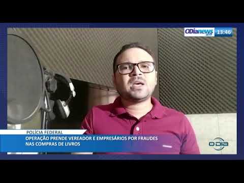 PF prende vereador e empresaÌrios por fraudes nas compras de livros em UniaÌƒo, PI (12 05 20)