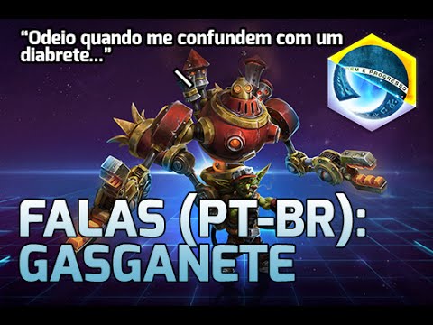 Falas: Gasganete (PT-BR) Heroes of the Storm