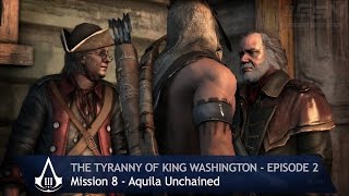 Assassin&#39;s Creed 3 - The Tyranny of King Washington - Mission 8: Aquila Unchained (100% Sync)