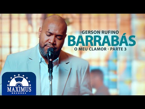 Gerson Rufino | Barrabás | (Clipe Oficial Maximus Records)