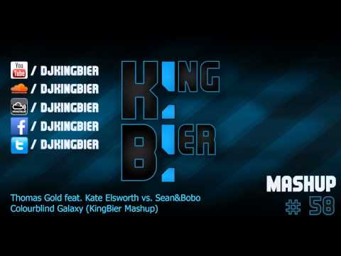 Thomas Gold feat. Kate Elsworth vs. Sean&Bobo - Colourblind Galaxy (KingBier Mashup)