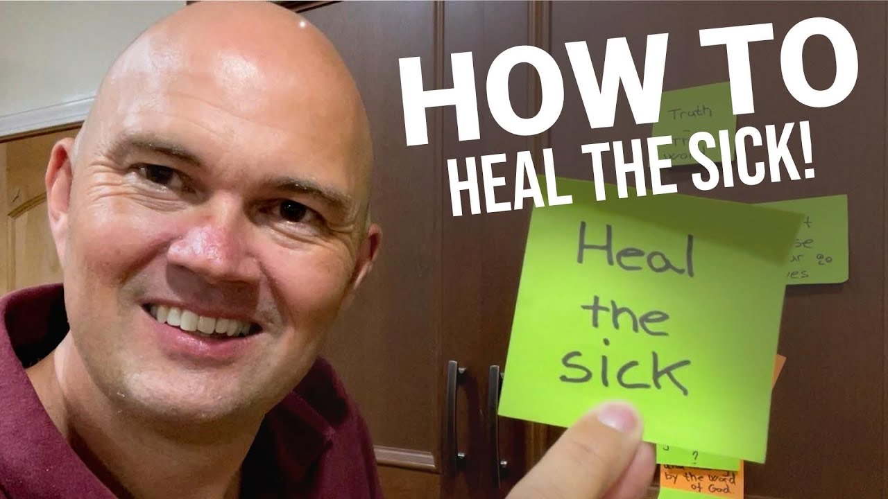 HOW TO HEAL THE SICK - SIMPLE TOOLS THAT CAN HELP YOU SEE PEOPLE HEALED!