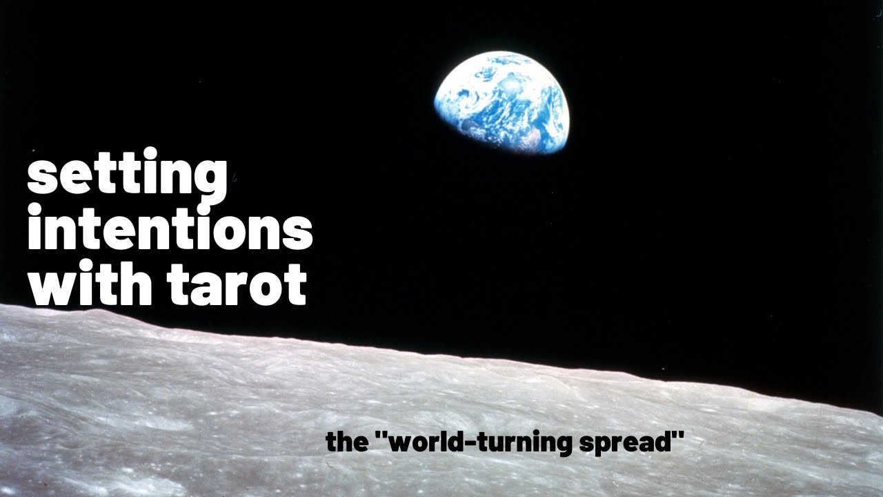 Setting Intentions with Tarot: The World-Turning Spread