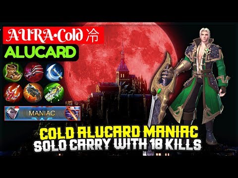 Cold Alucard Maniac, Solo Carry With 18 Kills [ Top 1 Global Alucard S9 ] AURA•Cold 冷 Alucard