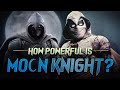 How Powerful is Moon Knight?