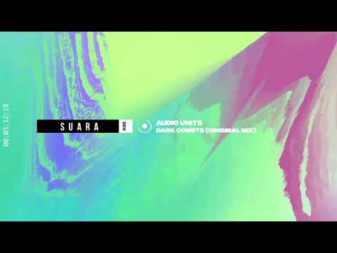 Audio Units - Dark Comets (Original Mix) [Suara]