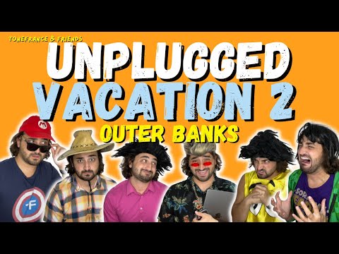 Unplugged Vacation 2 - Outer Banks | ToneFrance & Friends