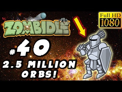 Zombidle Gameplay: #40 - PASSING 2.5 MILLION ORBS! - (PC Walkthrough) - GPV247
