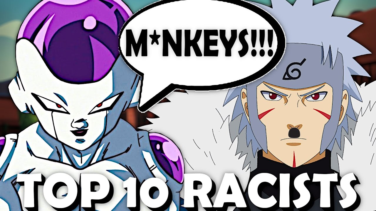 Top 10 Most Racist Characters In Anime (ft. @KardiacK)