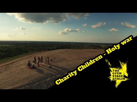 Charity Children - Holy war- The Open Stage Berlin
