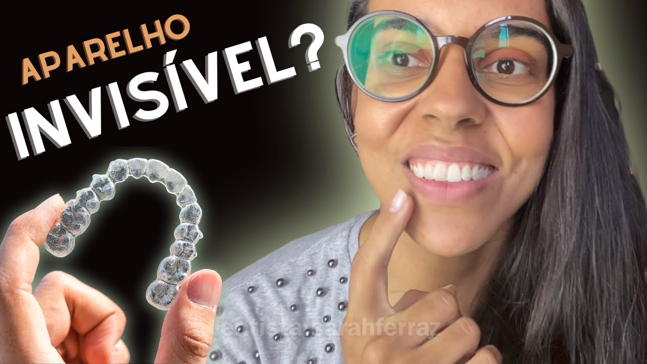 APARELHO INVISÍVEL- Minha experiência como paciente!