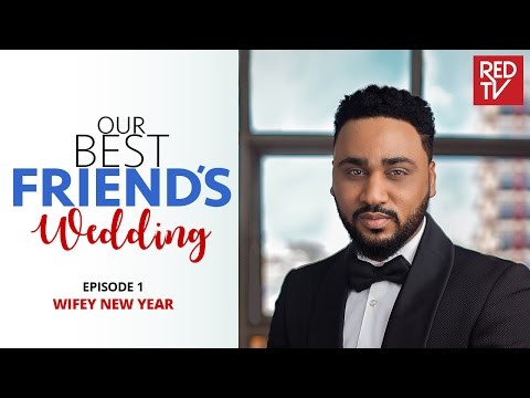 OUR BEST FRIEND’S WEDDING S1E1 : WIFEY NEW YEAR