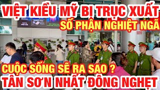 Download lagu RỒI XONG ! VIỆT KIỀU MỸ BỊ TRỤC XUẤT VỀ NƯỚC TAN TÀNH GIẤC MƠ I SỐ PHẬN NGHIỆT NGÃ MẤT HẾT THẬT RỒI mp3 Download lagu RỒI XONG ! VIỆT KIỀU MỸ BỊ TRỤC XUẤT VỀ NƯỚC TAN TÀNH GIẤC MƠ I SỐ PHẬN NGHIỆT NGÃ MẤT HẾT THẬT RỒI mp3