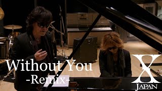 X Japan - Without you 【Remix】歌詞付き
