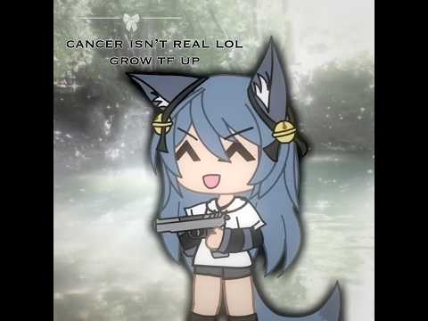 “Cancer doesn’t exist” #gacha #edit #viralvideo #cancer #videostar #fyp