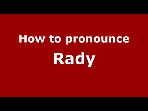 How to Pronounce Rady - PronounceNames.com