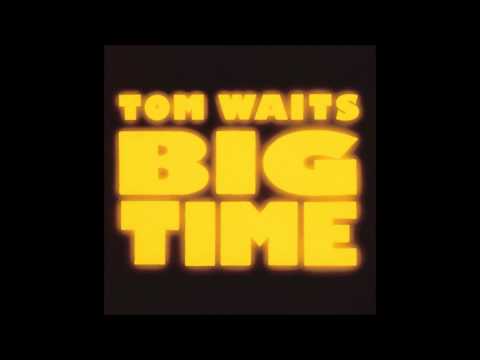 download lagu mp3 mp4 Tom Waits Big Time Songs, download lagu Tom Waits Big Time Songs gratis, unduh video klip Tom Waits Big Time Songs